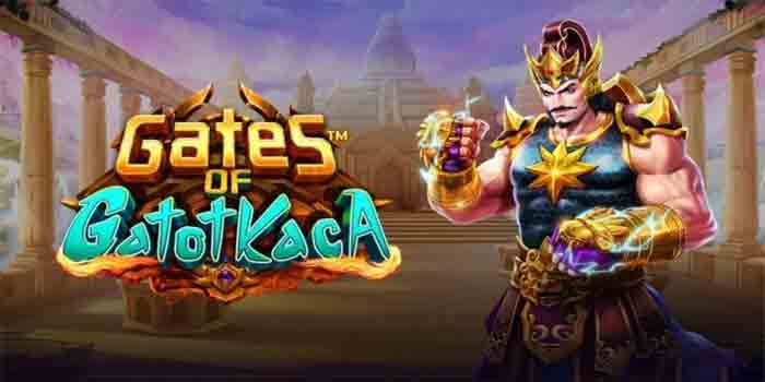Gates of Gatot Kaca Gates of Gatot Kaca